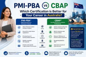 PMI-PBA vs CBAP: Which Certification is Better for Your Career in Australia?