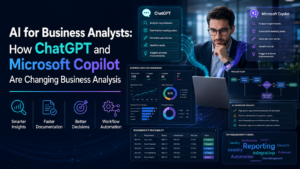 AI for Business Analysts: How ChatGPT and Microsoft Copilot Are Changing Business Analysis